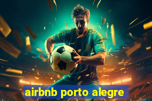 airbnb porto alegre